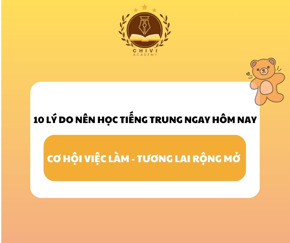 10 Lý Do Nên Học Tiếng Trung Ngay Hôm Nay – Cơ Hội Việc Làm & Tương Lai Rộng Mở