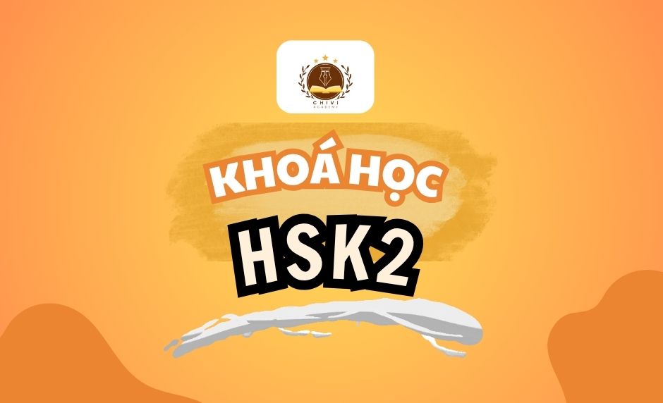 KHOÁ HỌC HSK2