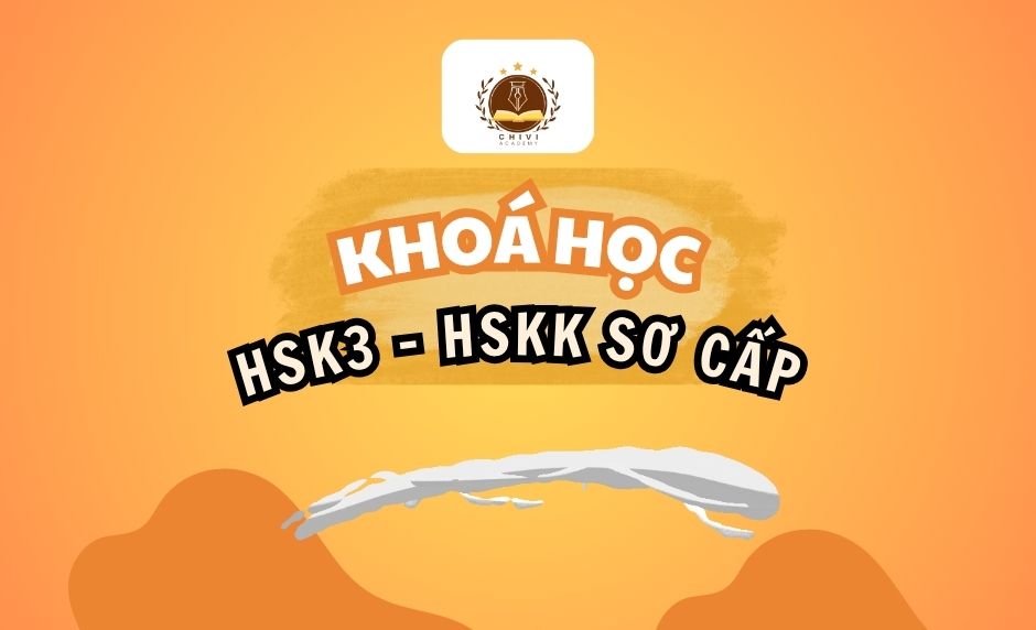 KHOÁ HỌC HSK3 – HSKK SƠ CẤP
