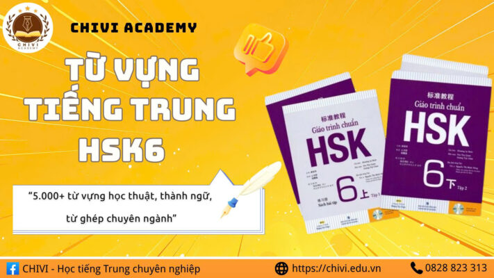 Khoá Học HSK6 - HSKK Cao Cấp 2 từ vựng tiếng Trung Hsk6