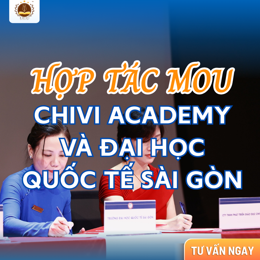 CHIVI ACADEMY KÝ KẾT MOU HỢP TÁC CÙNG ĐẠI HỌC QUỐC TẾ SÀI GÒN 