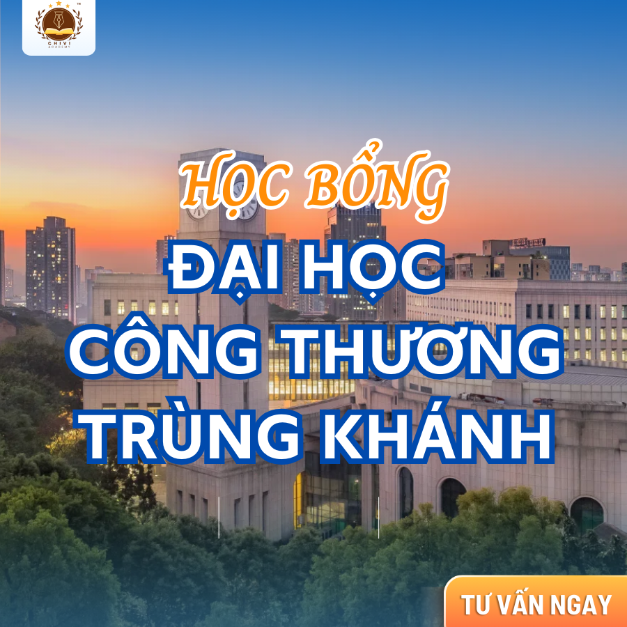 Học bổng hệ Đại học tại Đại học Công Thương Trùng Khánh