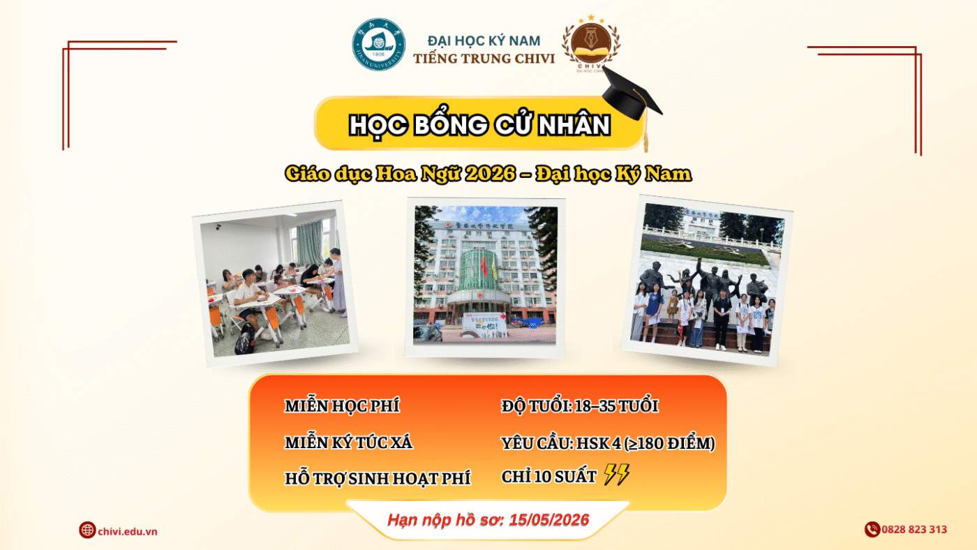Chương trình học bổng hệ Đại học tại Học viện Hoa Văn Ký Nam