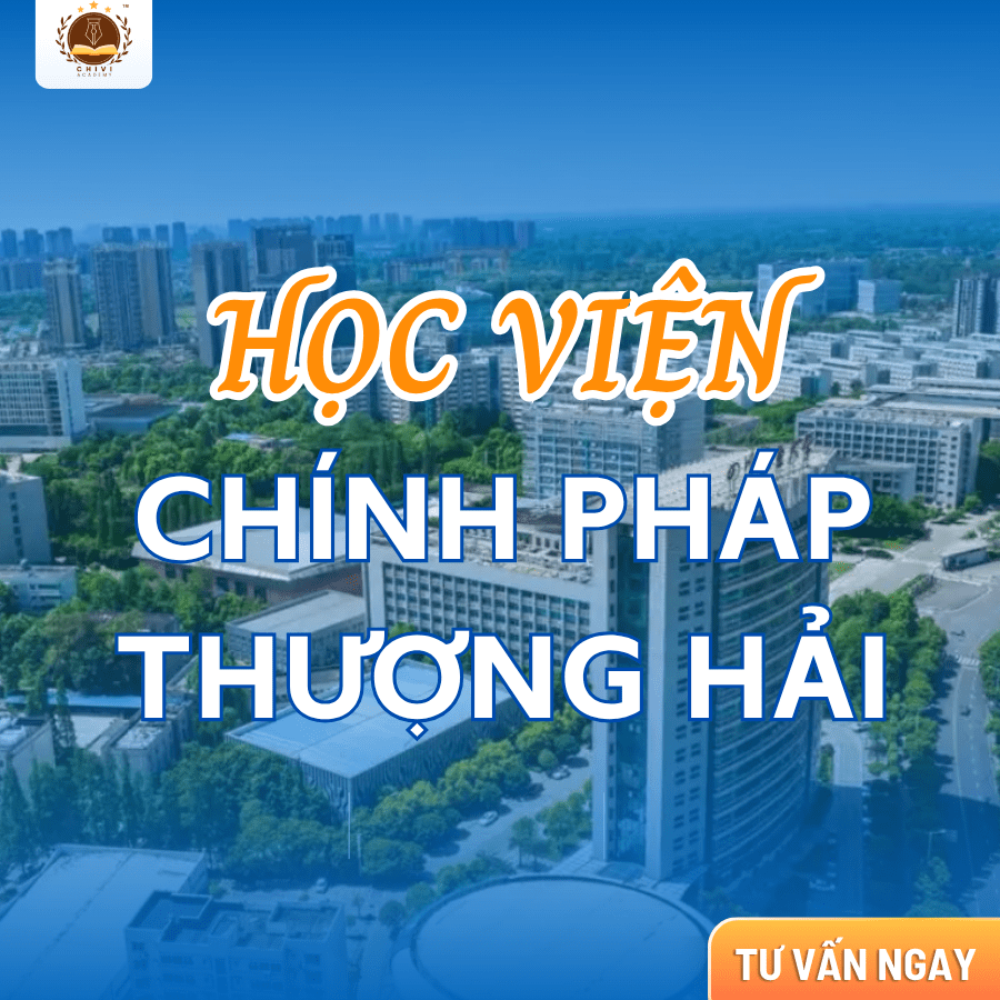 HỌC VIỆN CHÍNH PHÁP THƯỢNG HẢI: TRUNG TÂM ĐÀO TẠO LUẬT – CHÍNH PHÁP – QUẢN TRỊ CÔNG HÀNG ĐẦU TẠI THƯỢNG HẢI