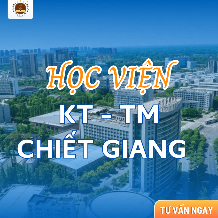 HỌC VIỆN KINH TẾ – THƯƠNG MẠI CHIẾT GIANG: LỰA CHỌN NỔI BẬT TRONG KHỐI NGÀNH KINH TẾ – THƯƠNG MẠI ỨNG DỤNG TẠI HÀNG CHÂU