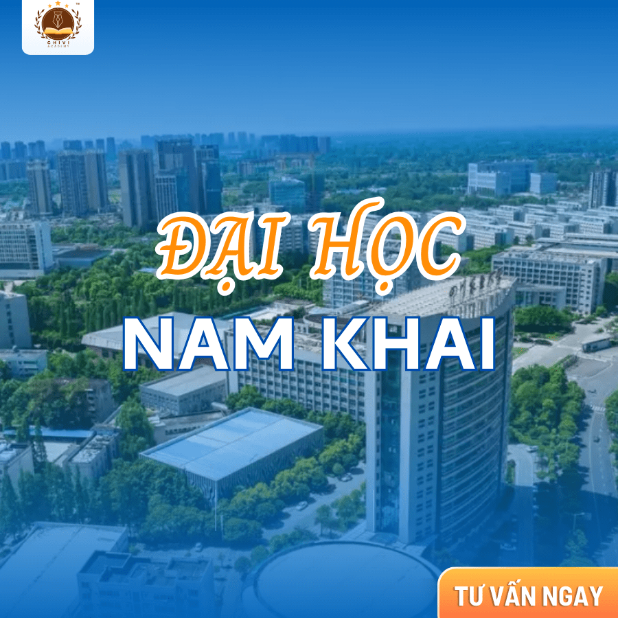 ĐẠI HỌC NAM KHAI – VIÊN NGỌC SÁNG GIỮA LÒNG THIÊN TÂN, THÀNH PHỐ CẢNG HIỆN ĐẠI BẬC NHẤT TRUNG QUỐC