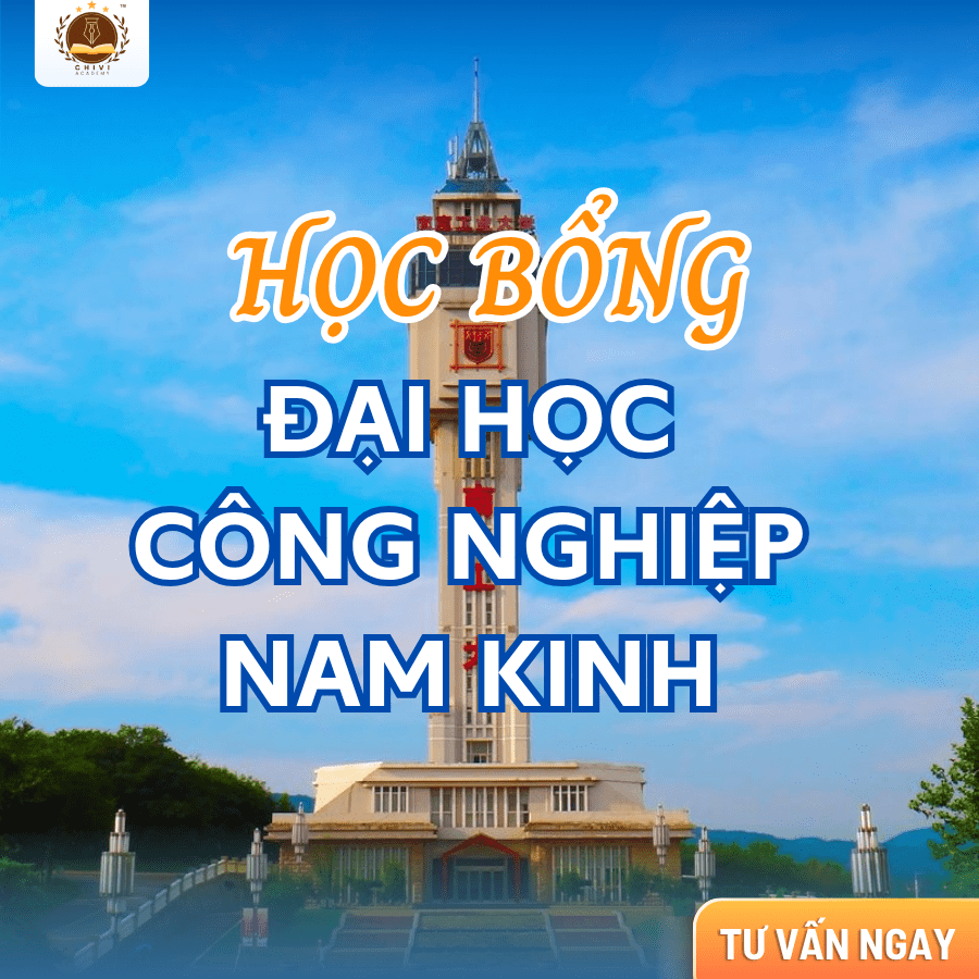 HỌC BỔNG ĐẠI HỌC – THẠC SĨ – TIẾN SĨ TẠI TRƯỜNG ĐẠI HỌC CÔNG NGHIỆP NAM KINH NĂM 2026